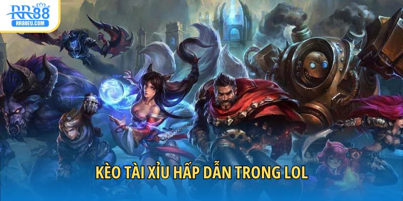 Cá Cược Liên Minh Huyền Thoại Bách Thắng Từ Chuyên Gia 3 Kèo tài xỉu hấp dẫn trong LOL