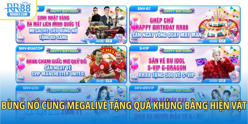 Khuyến Mãi 2 Bùng nổ cùng megalive tặng quà khủng bằng hiện vật