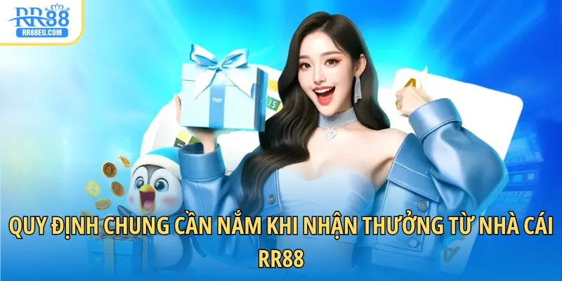 Khuyến Mãi 4 Quy định chung cần nắm khi nhận thưởng từ nhà cái RR88