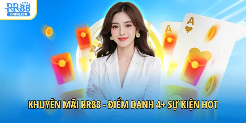 Khuyến Mãi 1 Khuyến mãi RR88 với hàng loạt ưu đãi hấp dẫn