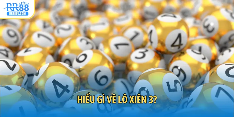 Lô Xiên 3 Ăn Bao Nhiêu Tiền? Hiểu Mức Thưởng Để Cược Ngay 2 Lô xiên 3 là sản phẩm cá cược gì?