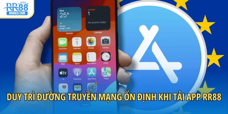Tải App RR88 2 Duy trì đường truyền mạng ổn định khi tải app RR88