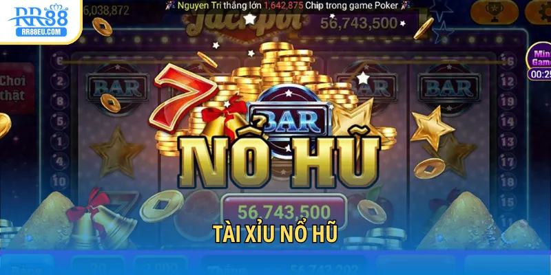 Tài Xỉu Nổ Hũ - Chinh Phục Jackpot Siêu Khủng Tại RR88 1 Tài Xỉu nổ hũ